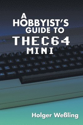 bokomslag Hobbyist's Guide to THEC64 Mini