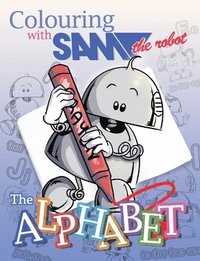 bokomslag Colouring with Sam the Robot - The Alphabet