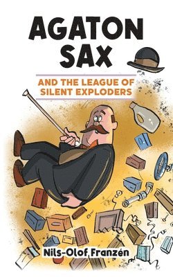 Agaton Sax and the League of Silent Exploders 1