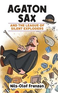 bokomslag Agaton Sax and the League of Silent Exploders