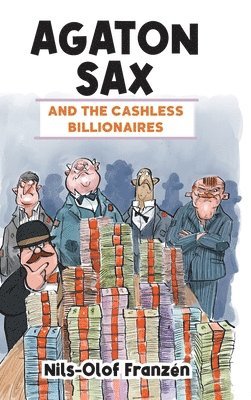 Nils-Olof Franzén - Agaton Sax and the Cashless Billionaires, Inbunden