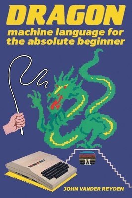 Dragon Machine Language For The Absolute Beginner 1