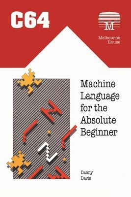 C64 Machine Language for the Absolute Beginner 1