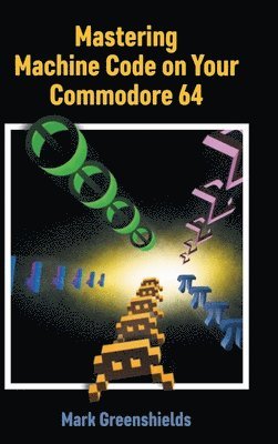 Mastering Machine Code on Your Commodore 64 1