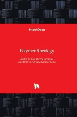Jose Luis Rivera-Armenta, Beatriz Adriana Salazar Cruz - Polymer Rheology, Inbunden