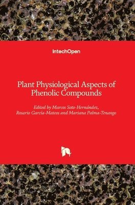 Marcos Soto-Hernández, Rosario García-Mateos, Mariana Palma-Tenango - Plant Physiological Aspects of Phenolic Compounds, Inbunden