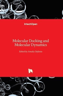 Amalia Stefaniu - Molecular Docking and Molecular Dynamics, Inbunden