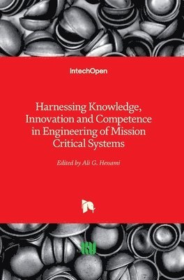 Harnessing Knowledge, Innovation and Competence in Engineering of Mission Critical Systems 1