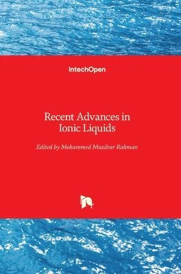 Mohammed Muzibur Rahman - Recent Advances in Ionic Liquids, Inbunden
