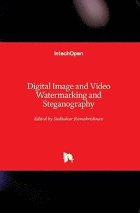 bokomslag Digital Image and Video Watermarking and Steganography