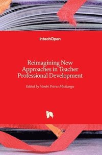 bokomslag Reimagining New Approaches in Teacher Professional Development