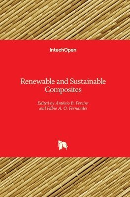 António B. Pereira, Fábio A. O. Fernandes - Renewable and Sustainable Composites, Inbunden