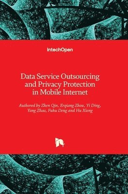bokomslag Data Service Outsourcing and Privacy Protection in Mobile Internet