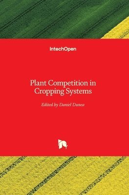 Daniel Dunea - Plant Competition in Cropping Systems, Inbunden