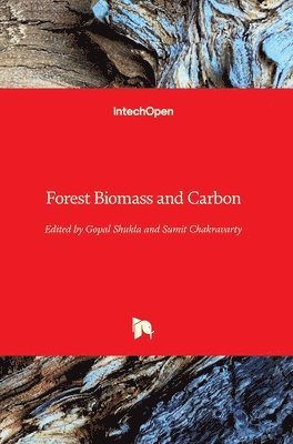 Gopal Shukla, Sumit Chakravarty - Forest Biomass and Carbon, Inbunden