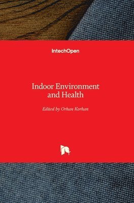 Orhan Korhan - Indoor Environment and Health, Inbunden