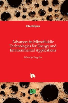 Yong Ren - Advances in Microfluidic Technologies for Energy and Environmental Applications, Inbunden