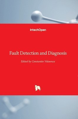 Constantin Volosencu - Fault Detection and Diagnosis, Inbunden