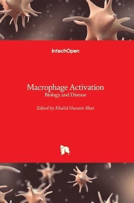 Khalid Hussain Bhat - Macrophage Activation, Inbunden