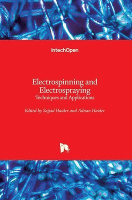 Sajjad Haider, Adnan Haider - Electrospinning and Electrospraying, Inbunden