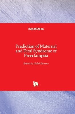 Nidhi Sharma - Prediction of Maternal and Fetal Syndrome of Preeclampsia, Inbunden