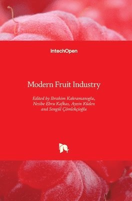 Ibrahim Kahramanoglu, Nesibe Ebru Kafkas, Ayzin Küden, Songül Çömlekçioğlu, Songül Çömlekçio¿lu - Modern Fruit Industry, Inbunden