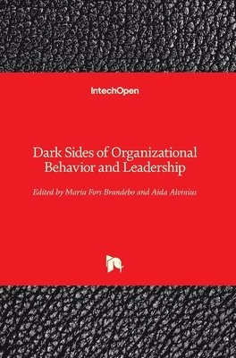 Dark Sides of Organizational Behavior and Leadership 1