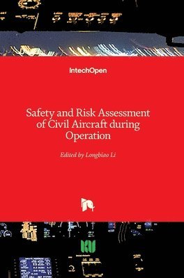 Longbiao Li - Safety and Risk Assessment of Civil Aircraft during Operation, Inbunden