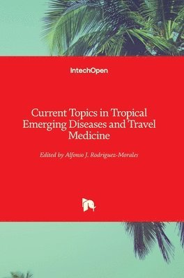 Current Topics in Tropical Emerging Diseases and Travel Medicine 1