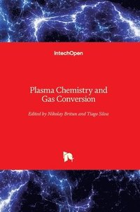 bokomslag Plasma Chemistry and Gas Conversion