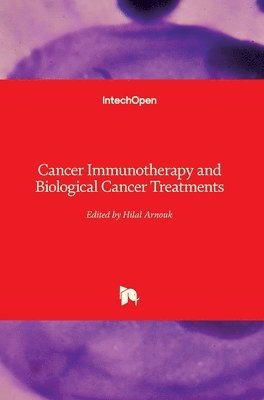 Hilal Arnouk - Cancer Immunotherapy and Biological Cancer Treatments, Inbunden