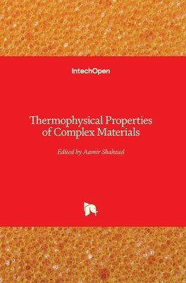 Aamir Shahzad - Thermophysical Properties of Complex Materials, Inbunden