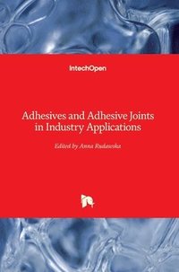 bokomslag Adhesives and Adhesive Joints in Industry Applications