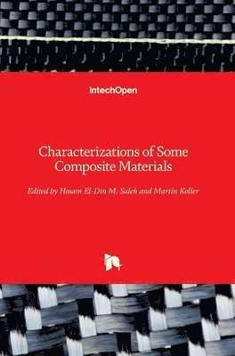 Hosam El-Din M. Saleh, Martin Koller - Characterizations of Some Composite Materials, Inbunden