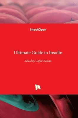 Gaffar Zaman, Gaffar Sarwar Zaman - Ultimate Guide to Insulin, Inbunden