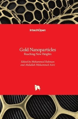 Mohammed Rahman, Abdullah Mohammed Asiri - Gold Nanoparticles, Inbunden