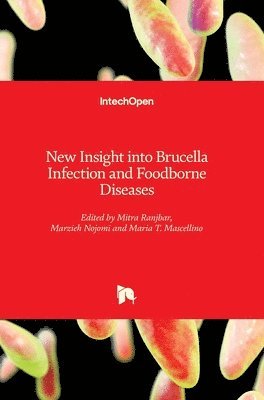 New Insight into Brucella Infection and Foodborne Diseases 1