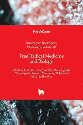 Kusal Das, Swastika Das, Mallanagouda Shivanagouda Biradar, Varaprasad Bobbarala, S. Subba Tata - Free Radical Medicine and Biology, Inbunden