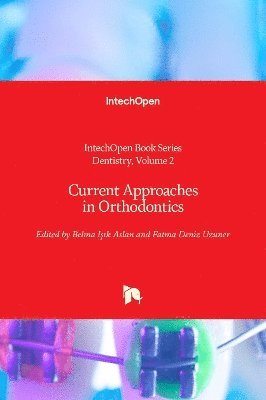 Current Approaches in Orthodontics 1