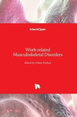 Orhan Korhan - Work-related Musculoskeletal Disorders, Inbunden
