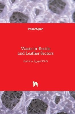Ayşegül Körlü, Ayşegül Körlü, Aysegül Körlü, Ay¿egül Körlü - Waste in Textile and Leather Sectors, Inbunden