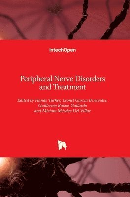 Hande Turker, Leonel Garcia Benavides, Guillermo Ramos Gallardo, Miriam Méndez Del Villar, Leonel Garcia Benavides, Guillermo Ramos Gallardo, Miriam Méndez Del Villar - Peripheral Nerve Disorders and Treatment, Inbunden