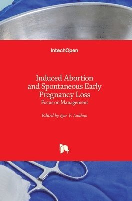 Induced Abortion and Spontaneous Early Pregnancy Loss 1