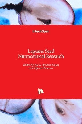 Jose C. Jimenez-Lopez, Alfonso Clemente - Legume Seed Nutraceutical Research, Inbunden