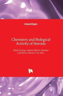 Jorge António Ribeiro Salvador, Maria Manuel Cruz Silva - Chemistry and Biological Activity of Steroids, Inbunden