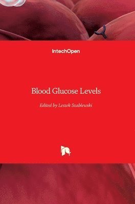 Leszek Szablewski - Blood Glucose Levels, Inbunden