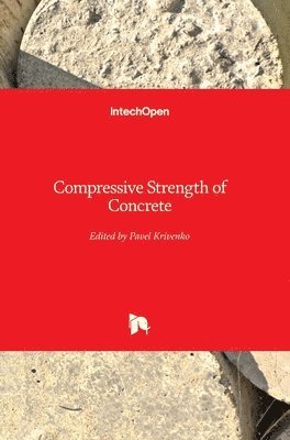 Pavlo Kryvenko - Compressive Strength of Concrete, Inbunden