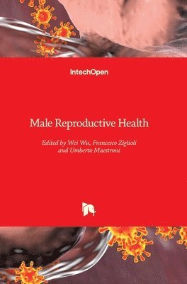 Wei Wu, Francesco Ziglioli, Umberto Maestroni - Male Reproductive Health, Inbunden