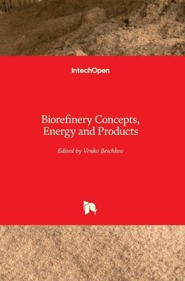Biorefinery Concepts, Energy and Products 1