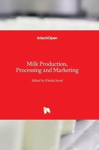 bokomslag Milk Production, Processing and Marketing